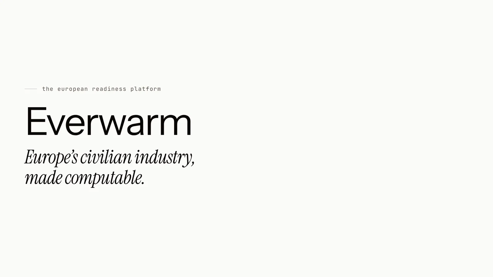 Title card of the Everwarm film: Everwarm, Europe’s civilian industry, made computable.